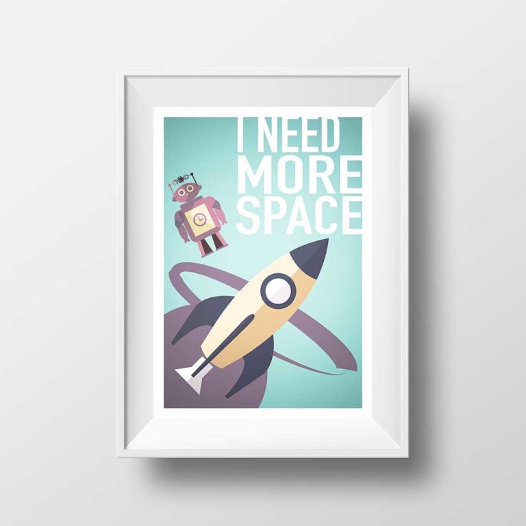 Affiche Illustration Fusée - Poster Enfant Robot I Need More Space Espace